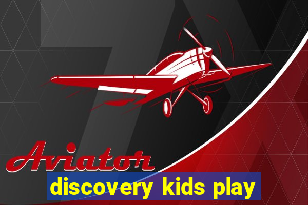 discovery kids play